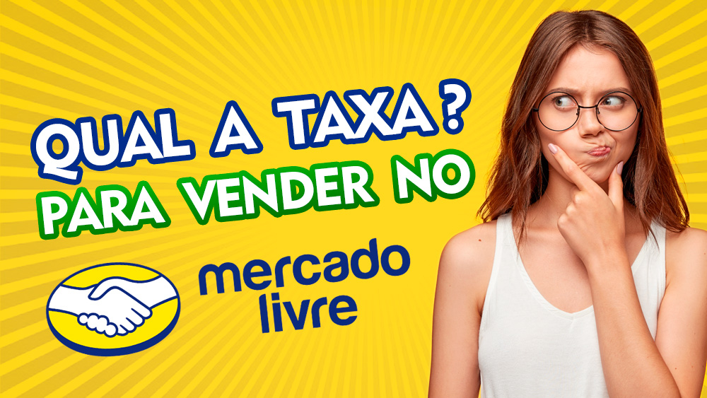 Qual A Taxa Para Vender No Mercado Livre 2023