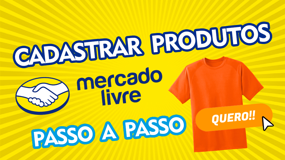 Como cadastrar um produto e vender pelo mercado livre