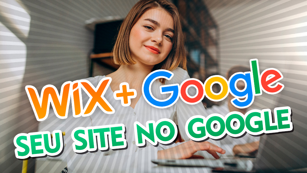 Como fazer o site do wix aparecer na busca do google