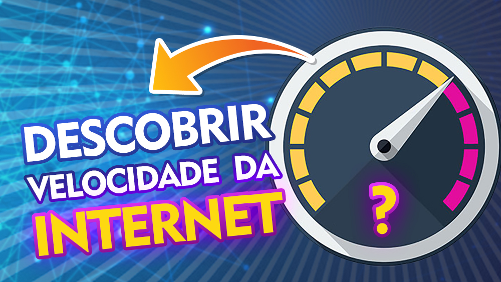 Como descobrir a velocidade da minha internet