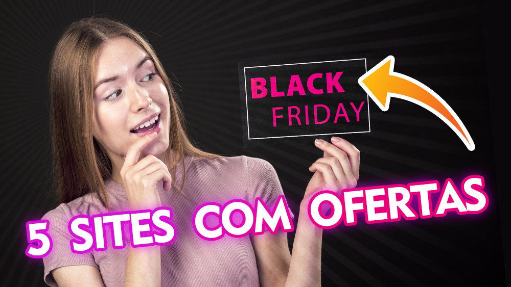 5 sites com ofertas para comprar na Black Friday 2020