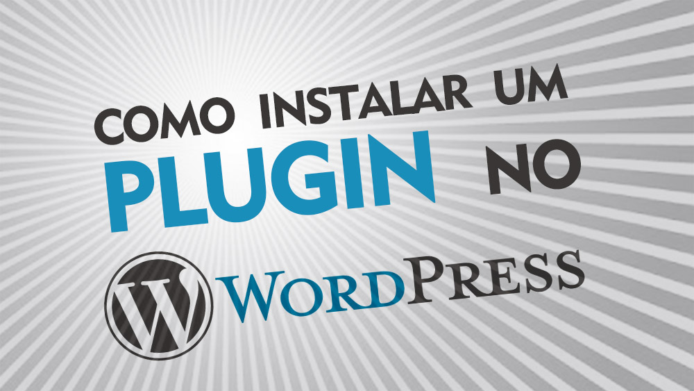 Como instalar um plugin no Wordpress
