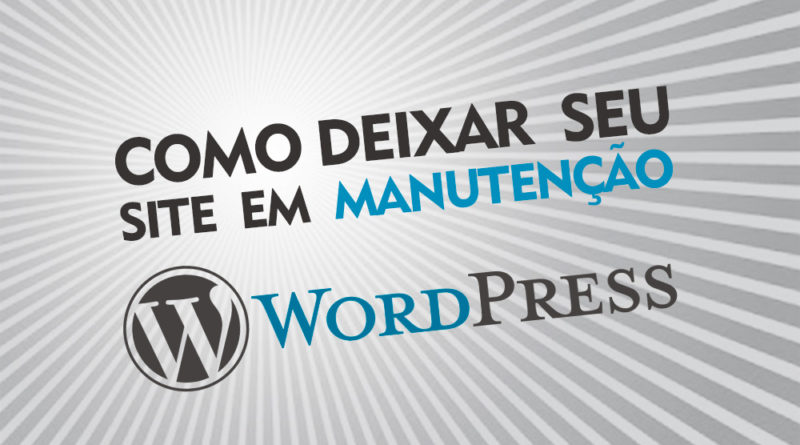 Como colocar site em manutenção ou em construção no WordPress