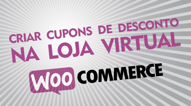 Como criar um cupom de desconto em sua loja virtual Woocommerce Wordpress