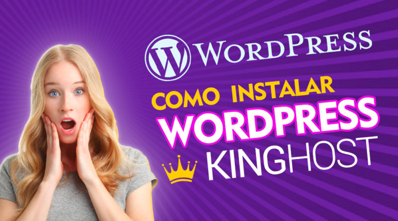 Como instalar WordPress na Kinghost passo a passo