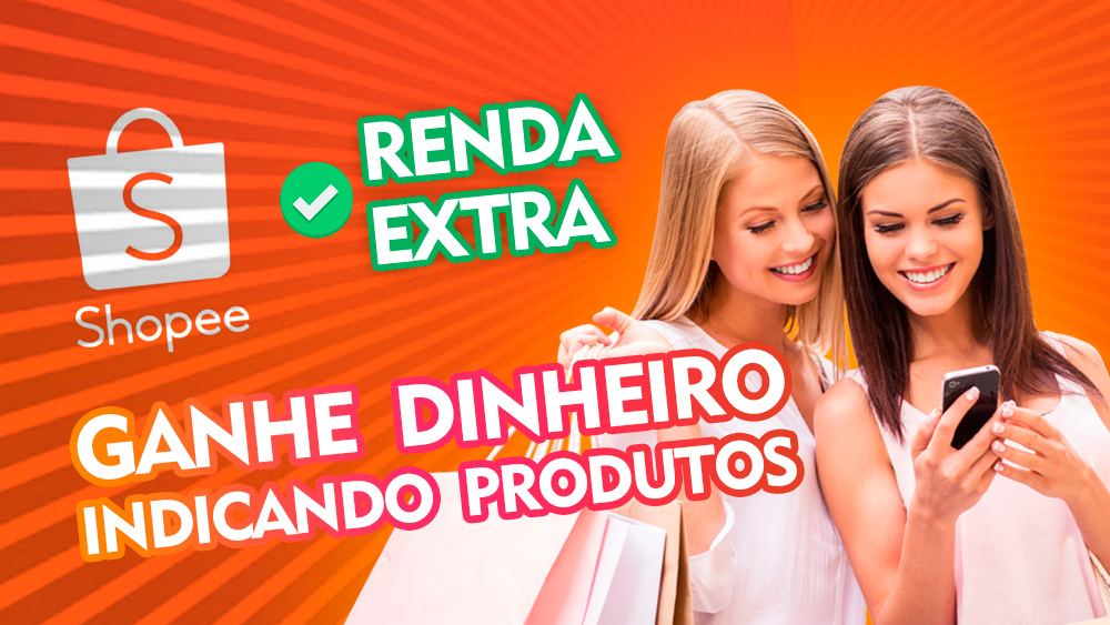 Afiliado Shopee Como Ganhar Dinheiro Indicando Produtos 9277