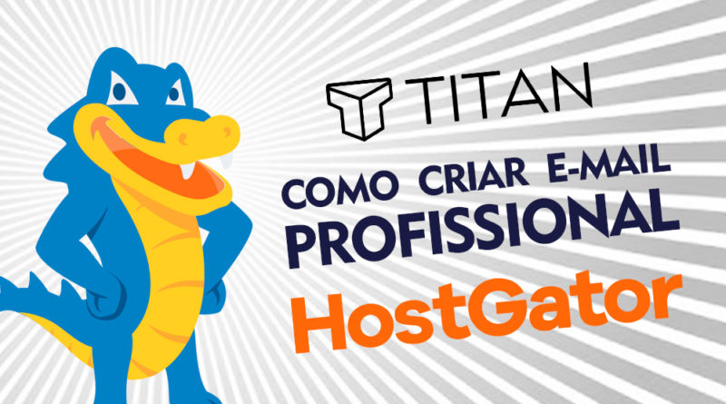 Como criar um E-mail profissional na HostGator - Titan Mail