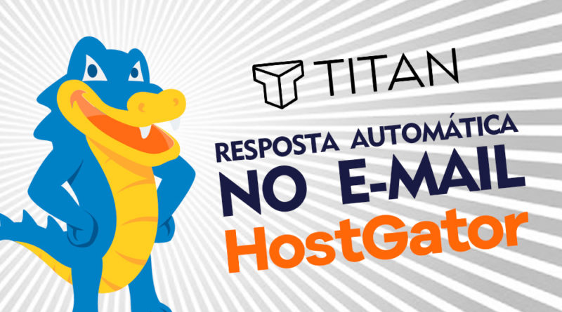 Como colocar resposta automática no e-mail Titan Hostgator