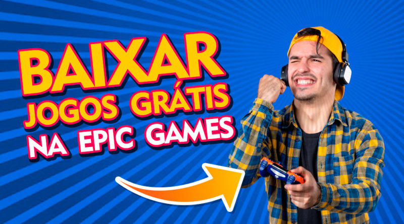 Como baixar Jogos Grátis na Epic Games