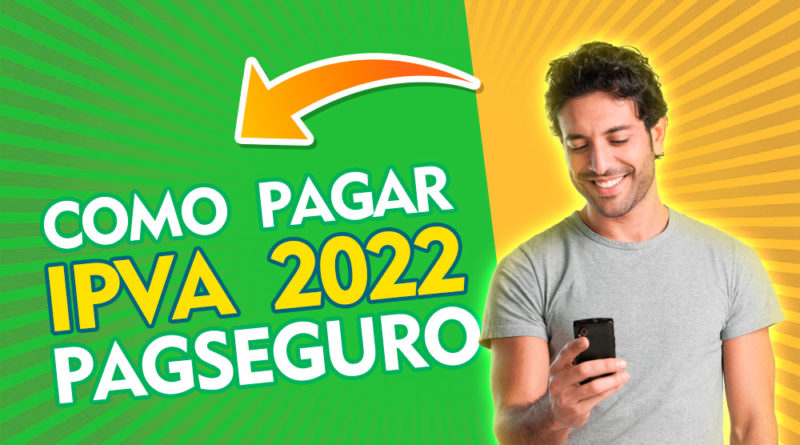 Como pagar conta de IPVA do Estado de São Paulo pelo Pagseguro em 2022
