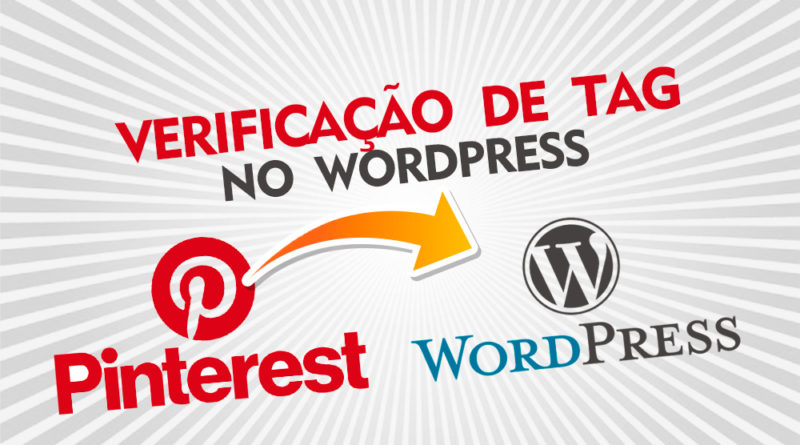 Como fazer a verificação de Tag no Pinterest com Wordpress