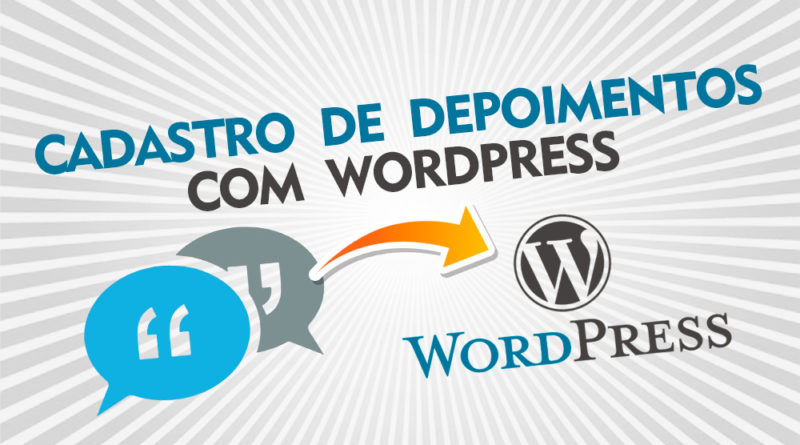 Como criar cadastro de depoimentos em site Wordpress