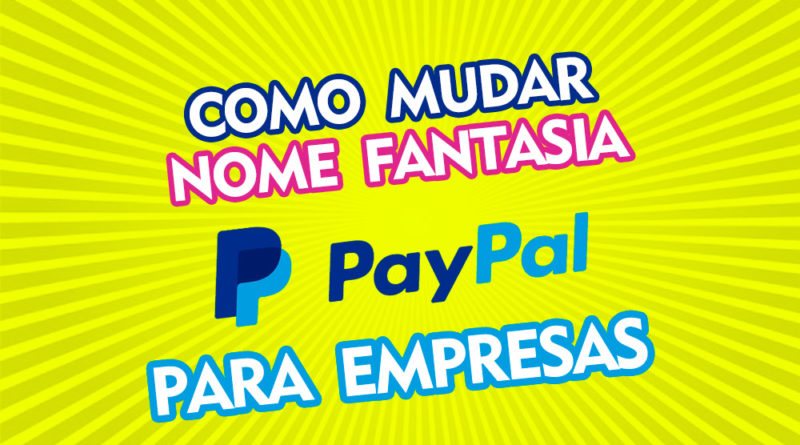 Como mudar o nome fantasia no Paypal