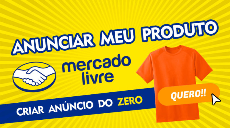 Como Anunciar meu Produto no Mercado Livre Passo a Passo