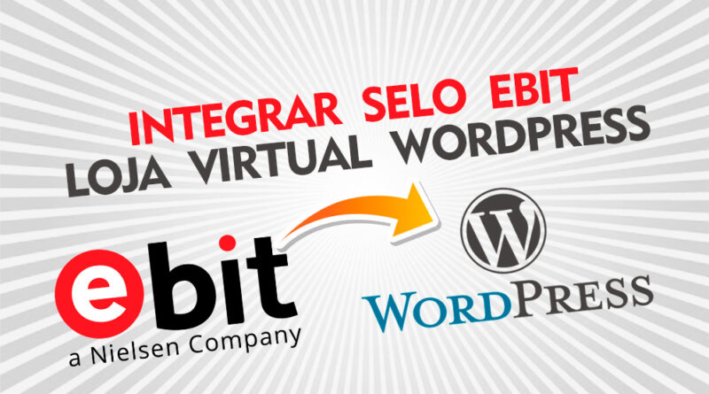 Como instalar selo Ebit em site Wordpress