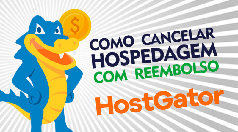 Como cancelar hospedagem da Hostgator com Reembolso