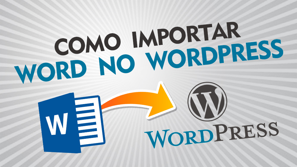 Como importar arquivo de Word em uma postagem no WordPress