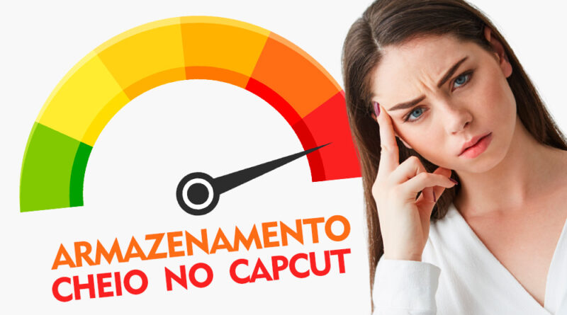 Capcut online com armazenamento cheio o que fazer