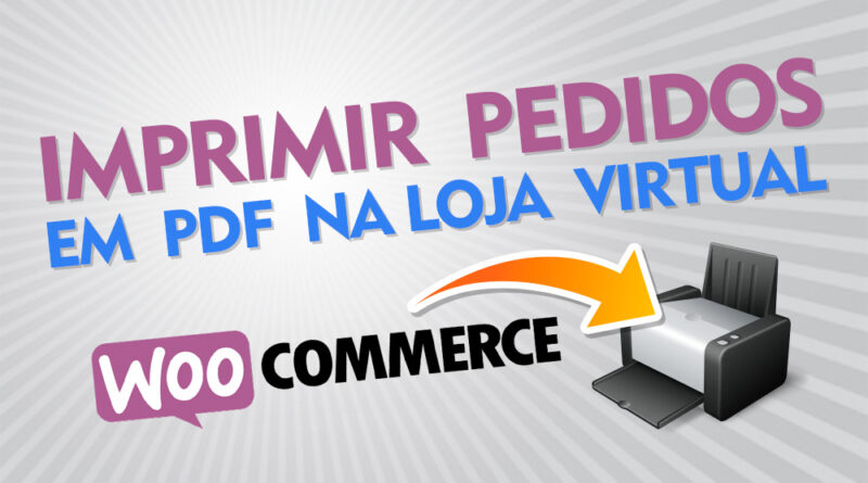 Como imprimir pedidos em PDF no Wordpress