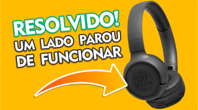 Um lado parou de funcionar no fone JBL Tune 500 BT como arrumar