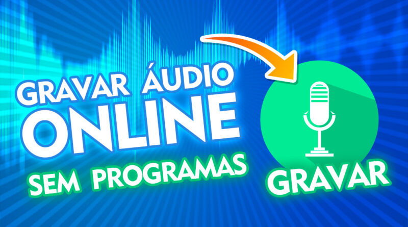 Gravador de voz sem precisar instalar programas