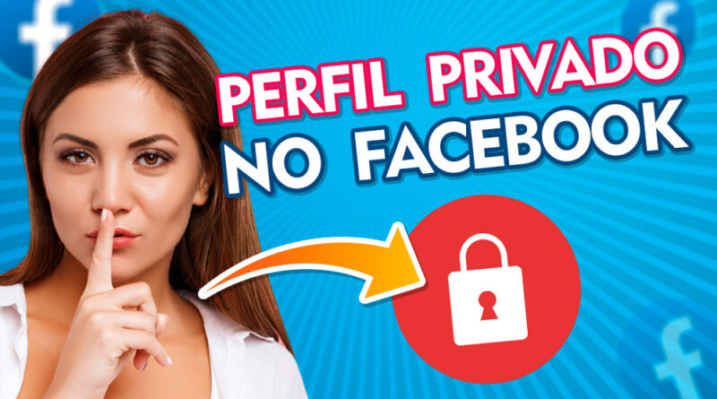 Como deixar o Facebook Privado