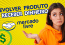 Como devolver produto no Mercado Livre e receber dinheiro de volta