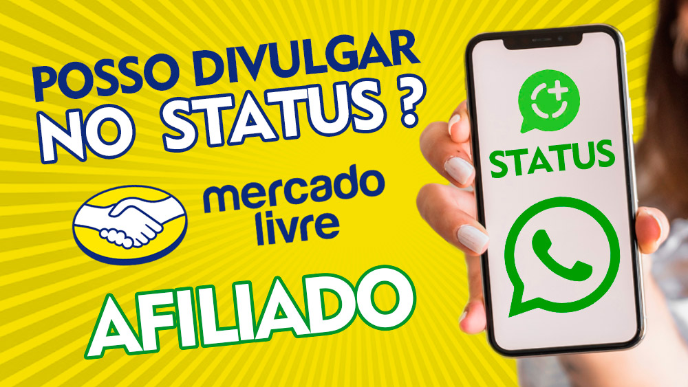 Posso divulgar link de Afiliado do Mercado Livre no Status do Whatsapp