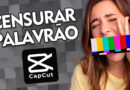 Como Censurar Palavrões em um Vídeo no CapCut