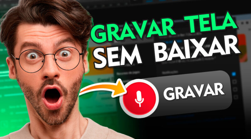 Como GRAVAR a Tela do Computador SEM BAIXAR NADA