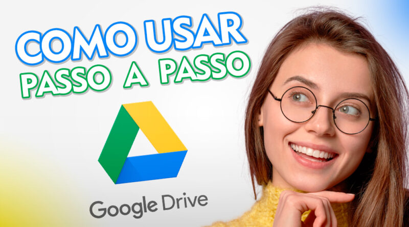 Como Usar o Google Drive