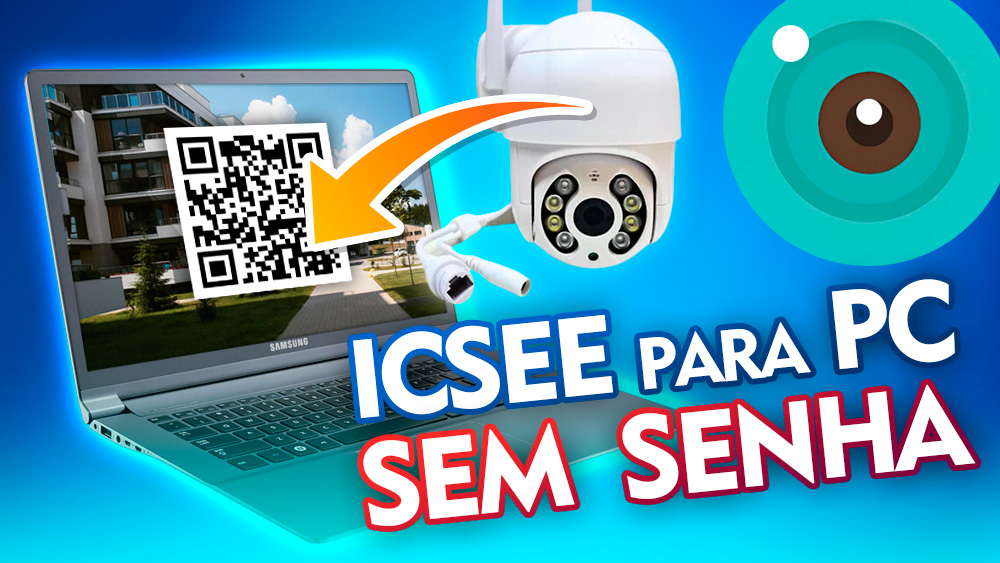 Como Acessar Câmera IP ICSEE no Computador SEM A SENHA