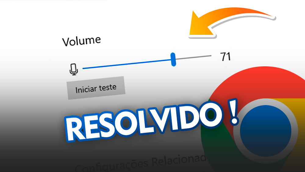 Microfone Abaixando Sozinho no Google Chrome