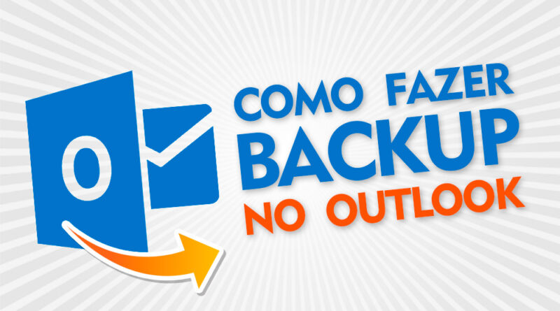 Como fazer Backup de E-mails no Outlook
