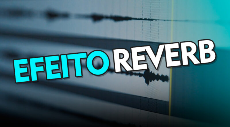 Como colocar Efeito Reverb em Música ou Áudio